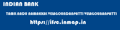 INDIAN BANK  TAMIL NADU NAMAKKAL VELAGOUNDANPATTI VELAGOUNANPATTI  ifsc code